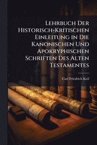 bokomslag Lehrbuch Der Historisch-Kritischen Einleitung in Die Kanonischen Und Apokryphischen Schriften Des Alten Testamentes
