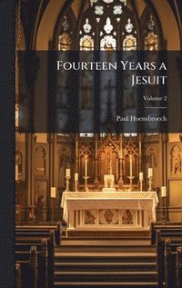 bokomslag Fourteen Years a Jesuit