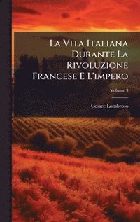 bokomslag La Vita Italiana Durante La Rivoluzione Francese E L'impero