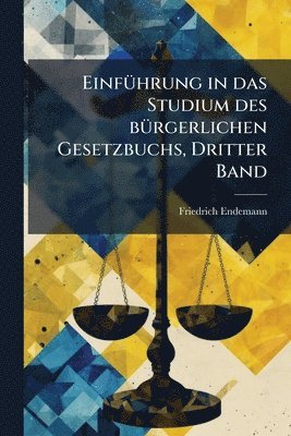 bokomslag EinfÃ1/4hrung in das Studium des bÃ1/4rgerlichen Gesetzbuchs, Dritter Band