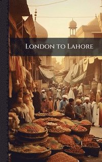 bokomslag London to Lahore