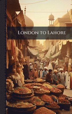 bokomslag London to Lahore
