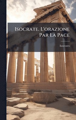 bokomslag Isocrate. L'orazione Par La Pace