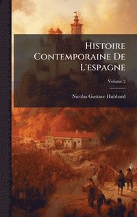 bokomslag Histoire Contemporaine De L'espagne