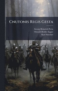bokomslag Cnutonis Regis Gesta
