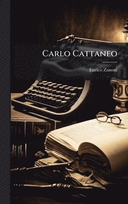 Enrico Zanoni - Carlo Cattaneo, Inbunden