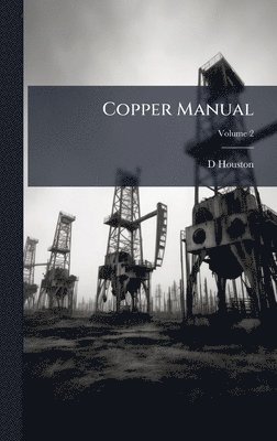 D Houston - Copper Manual, Inbunden
