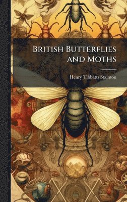 bokomslag British Butterflies and Moths