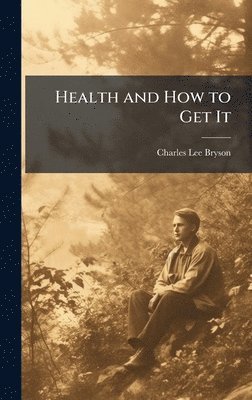 bokomslag Health and How to Get It