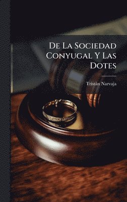 bokomslag De La Sociedad Conyugal Y Las Dotes