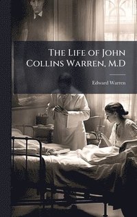 bokomslag Life of John Collins Warren, M.D