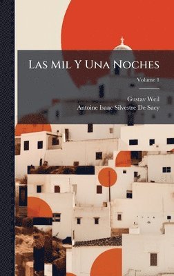 Gustav Weil, Antoine Isaac Silvestre de Sacy - Mil Y Una Noches, Inbunden