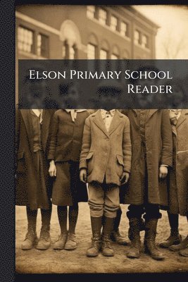 bokomslag Elson Primary School Reader
