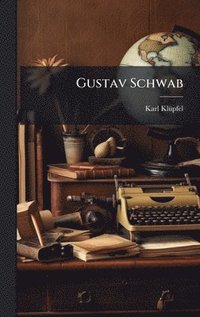 bokomslag Gustav Schwab