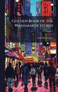 bokomslag Golden Book of the Wanamaker Stores