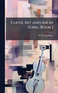 bokomslag Earth, Sky and Air in Song, Book 1
