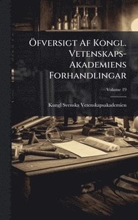 bokomslag Ã-fversigt Af Kongl. Vetenskaps-Akademiens Forhandlingar