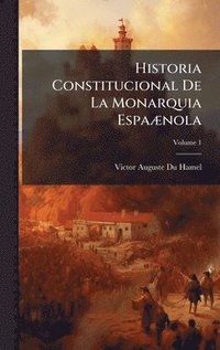 bokomslag Historia Constitucional De La Monarquia EspaÃ]nola