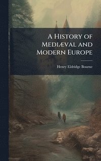 bokomslag History of MediÃ]val and Modern Europe