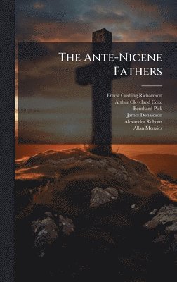 bokomslag Ante-Nicene Fathers