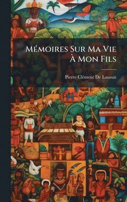 bokomslag MÃ(c)moires Sur Ma Vie Ã¿ Mon Fils