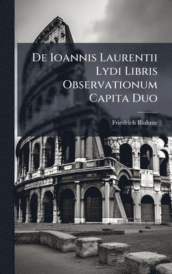 bokomslag De Ioannis Laurentii Lydi Libris Observationum Capita Duo