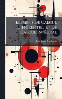 bokomslag ElÃ(c)mens De Calcul DiffÃ(c)rentiel Et De Calcul IntÃ(c)gral