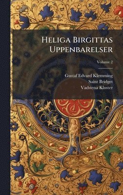 Gustaf Edvard Klemming, Saint Bridget, Vadstena Kloster - Heliga Birgittas Uppenbarelser, Inbunden