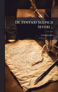 bokomslag De Syntaxi Sulpicii Severi ...
