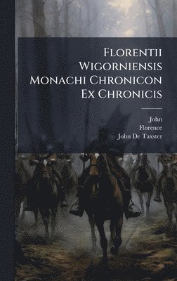 bokomslag Florentii Wigorniensis Monachi Chronicon Ex Chronicis