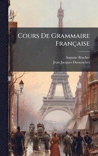 bokomslag Cours De Grammaire Française