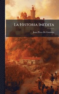 bokomslag La Historia InÃ©dita