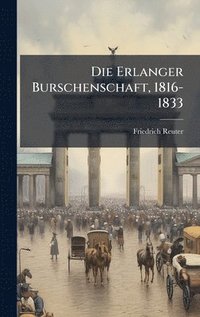 bokomslag Erlanger Burschenschaft, 1816-1833