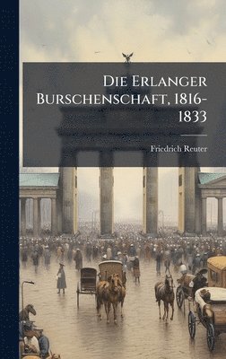 bokomslag Erlanger Burschenschaft, 1816-1833