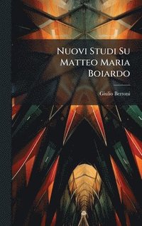 bokomslag Nuovi Studi Su Matteo Maria Boiardo