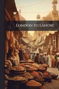 bokomslag London to Lahore
