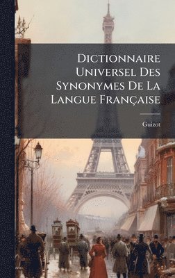 bokomslag Dictionnaire Universel Des Synonymes De La Langue Française