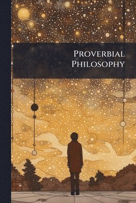 bokomslag Proverbial Philosophy