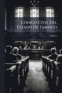 bokomslag CÃ3digo Civil Del Estado De Tabasco