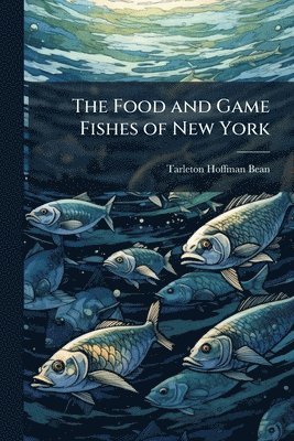 bokomslag Food and Game Fishes of New York