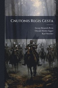 bokomslag Cnutonis Regis Gesta
