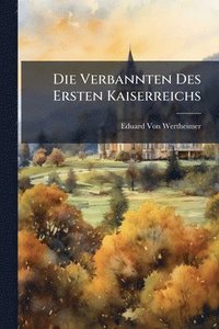 bokomslag Die Verbannten Des Ersten Kaiserreichs
