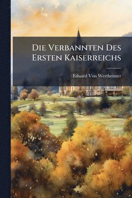 bokomslag Die Verbannten Des Ersten Kaiserreichs