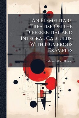 bokomslag Elementary Treatise On the Differential and Integral Calculus, With Numerous Examples
