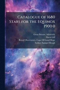 bokomslag Catalogue of 1680 Stars for the Equinox 1900Â-0