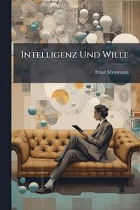 bokomslag Intelligenz Und Wille