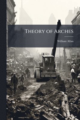 William Allan - Theory of Arches, Häftad