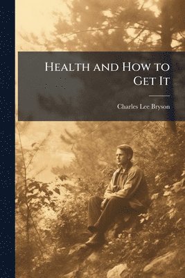bokomslag Health and How to Get It