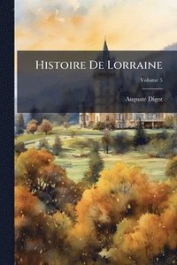 bokomslag Histoire De Lorraine