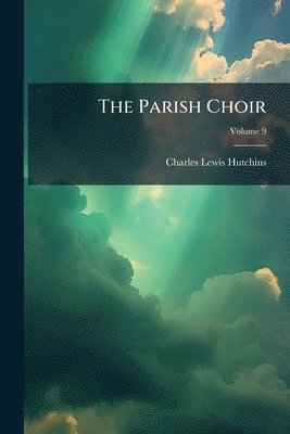 Charles Lewis Hutchins - Parish Choir, Häftad